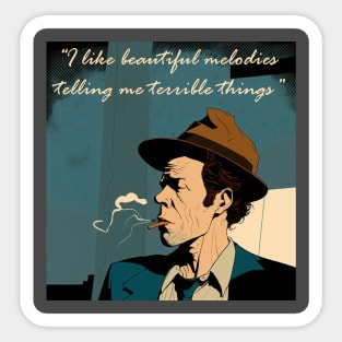 Tom Waits' beautiful melodies Sticker